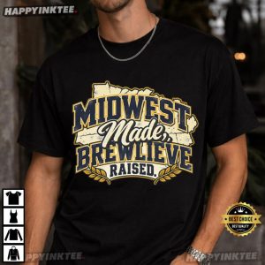 Midwest Made Brewlieve Raised Milwaukee Baseball Fan T Shirt (1)