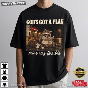 Gods Got A Plan Mine Was Terrible Raccoon Map Meme T Shirt (4)
