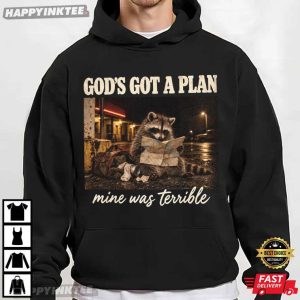 Gods Got A Plan Mine Was Terrible Raccoon Map Meme T Shirt (3)