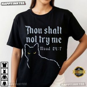Thou Shalt Not Try Me Cat Mood 24 7 Bible Verse T Shirt (1)
