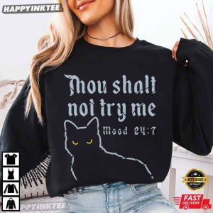 Thou Shalt Not Try Me Cat Mood 24 7 Bible Verse T Shirt (2)