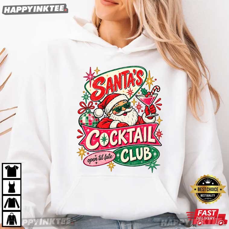 Santa's Cocktail Club Open Til Late Funny Christmas T-Shirt Santa's Cocktail Club Open Til Late Funny Christmas T-Shirt