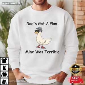God's Got A Plan Mine Was Terrible Funny Christian Goose T Shirt (4)