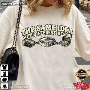 Same Idea Different Design Funny Marriage Trap Meme T Shirt (4)