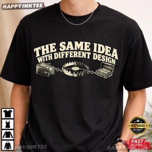 Same Idea Different Design Funny Marriage Trap Meme T Shirt (1)