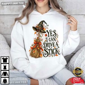 Yes I Can Drive A Stick Funny Witch Halloween Gift T Shirt (4)
