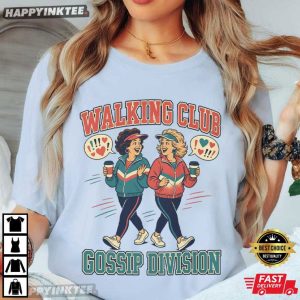 Walking Club Gossip Division Funny Walk Group Besties T Shirt (4)