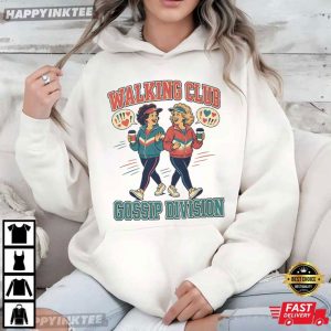 Walking Club Gossip Division Funny Walk Group Besties T Shirt (3)