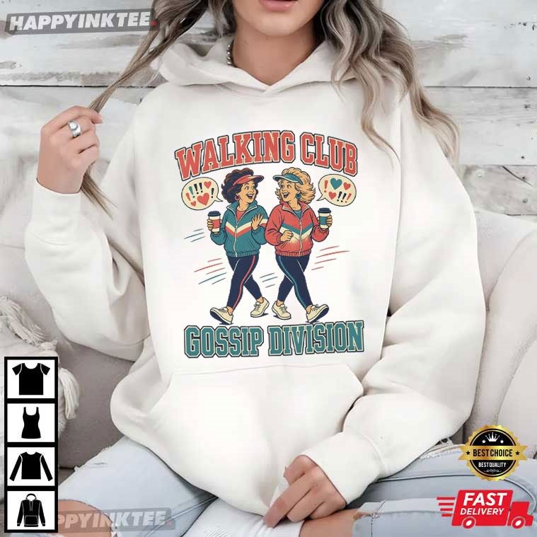 Walking Club Gossip Division Funny Walk Group Besties T-Shirt Walking Club Gossip Division Funny Walk Group Besties T-Shirt