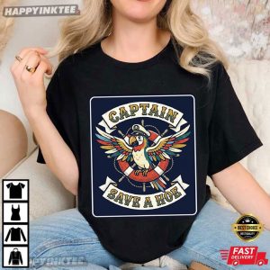 Captain Save A Hoe Pirate Parrot Nautical Lifebuoy Funny T Shirt (4)