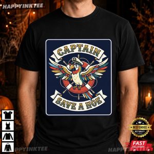 Captain Save A Hoe Pirate Parrot Nautical Lifebuoy Funny T Shirt (1)