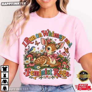 I Run On Whimsy And Feminist Rage Cute Fawn Floral Graphic T Shirt (1)