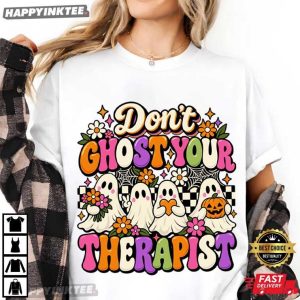 Don't Ghost Your Therapist Funny Halloween T Shirt (4)