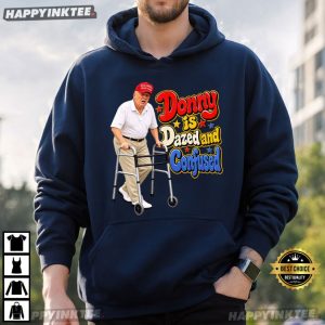 Donny Is Dazed And Confused Anti Trump Funny Political T Shirt (4)