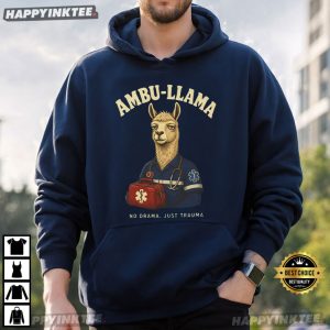 Ambu llama No Drama Just Trauma EMS Gift for Coworker T Shirt (4)