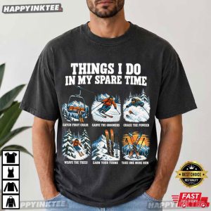 Skiing Things I Do In My Spare Time Funny Ski Lover Gift T Shirt (1)