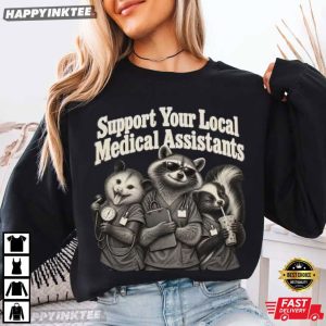 Support Your Local Medical Assistants Raccoon Possum Skunk T Shirt (2)