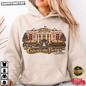 White House Cheesecake Factory Obama Quote Funny Political T Shirt (2)